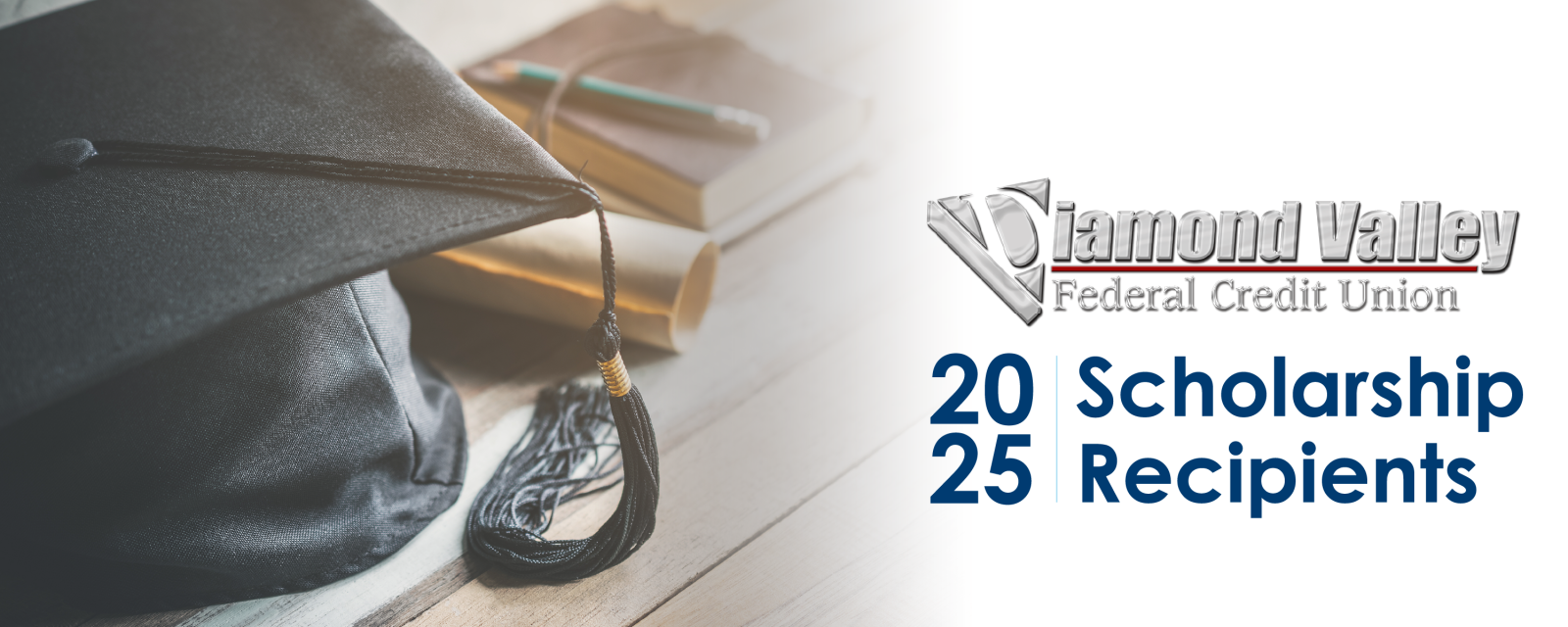 Annoucing: 2025 Diamond Valley Federal Credit Union Scholarship Recipients Annoucing: 2025 Diamond Valley Federal Credit Union Scholarship Recipients