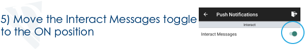 Step 5: Move the Interact Messages toggle to the ON positions (it will appear green) Step 5: Move the Interact Messages toggle to the ON positions (it will appear green)