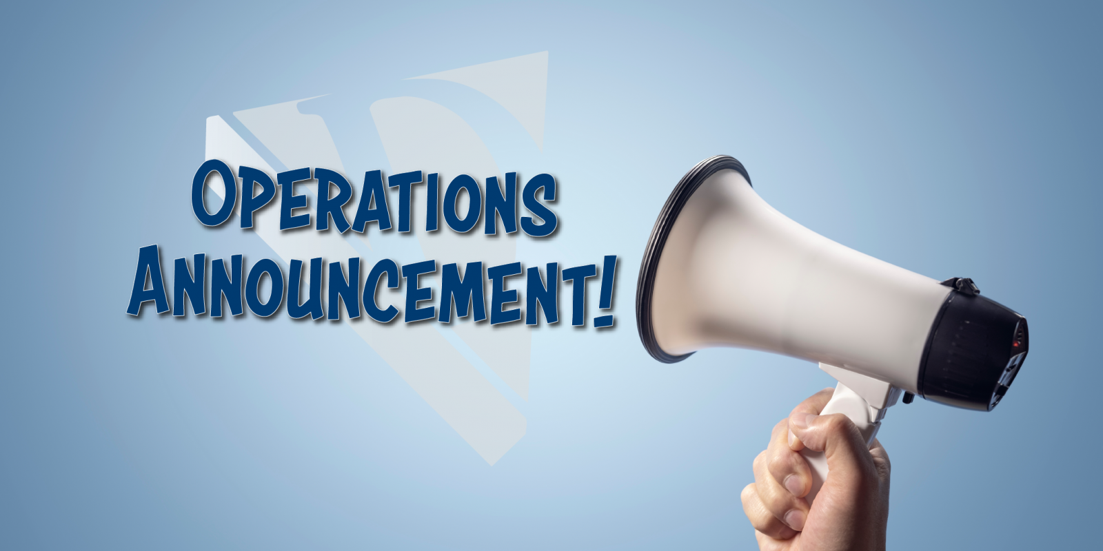 Image of a hand holding a megaphone with the text "Operations Announcement" next to it.